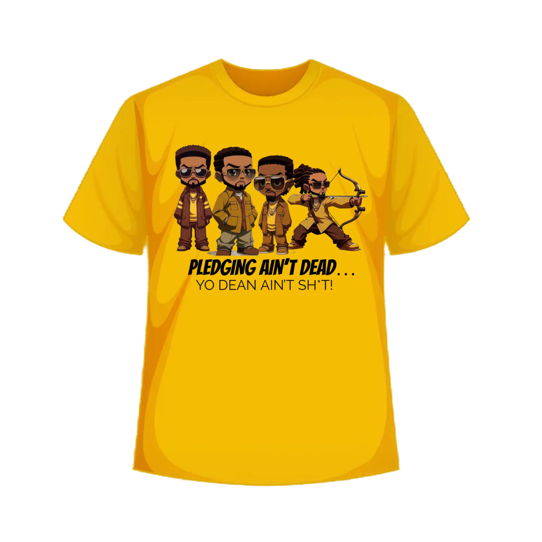 Pledging Ain't Dead Tee